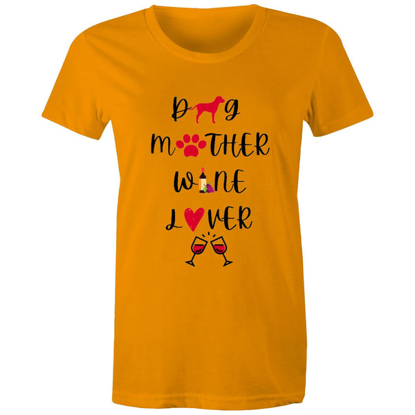 DOG MOTHER WINE LOVER - Women's Maple Tee - 13 COLOURS