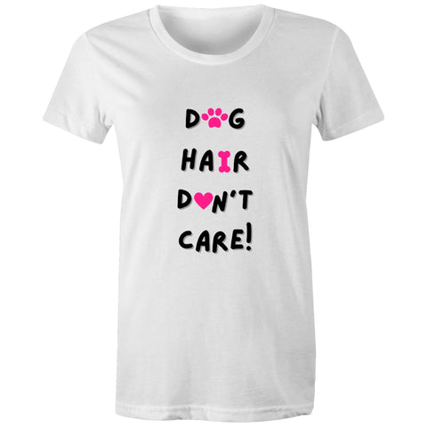 DOG HAIR DON'T CARE - Women's Maple Tee - 10 Colours