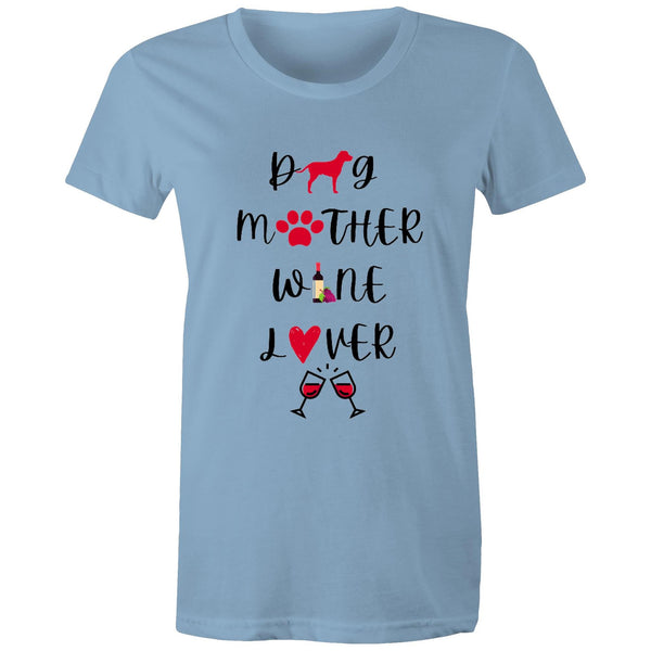 DOG MOTHER WINE LOVER - Women's Maple Tee - 13 COLOURS