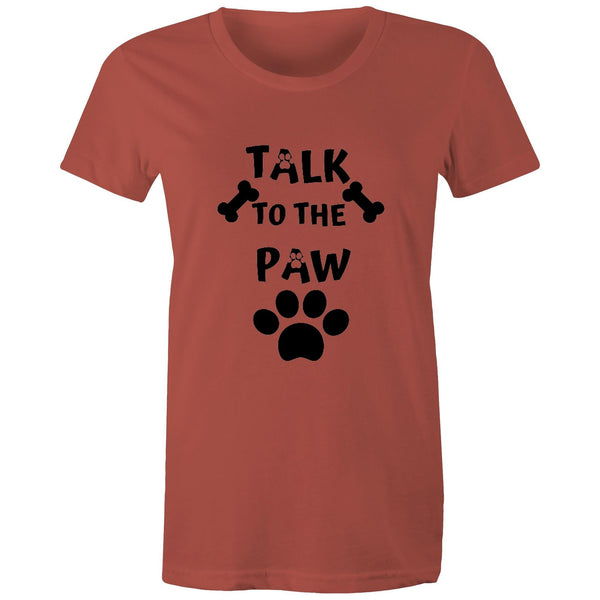TALK TO THE PAW- Women's Maple Tee - 14 Colours