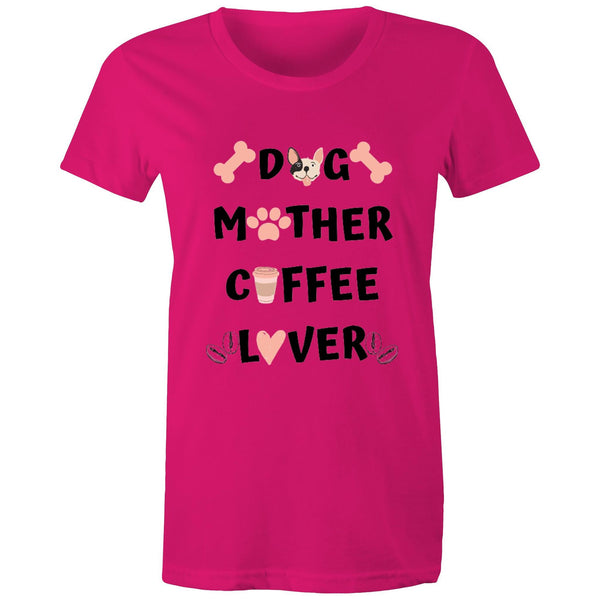 DOG MOTHER COFFEE LOVER - Women's Maple Tee - 13 Colours