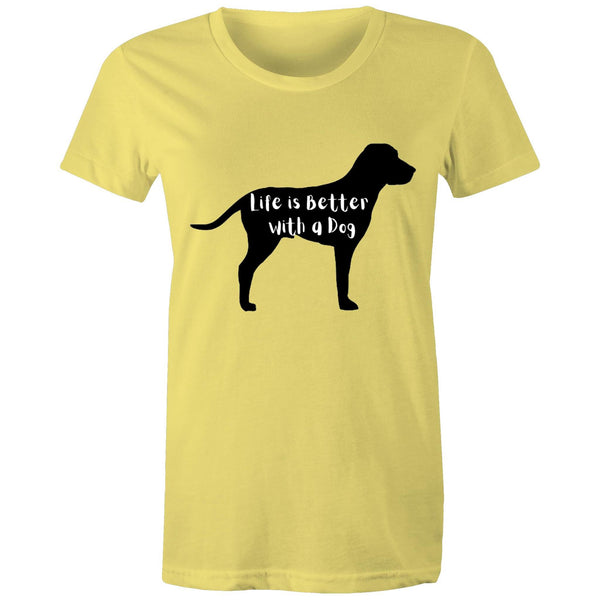 LIFE IS BETTER WITH A DOG - Women's Maple Tee - 16 COLOURS