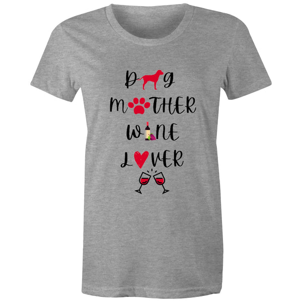 DOG MOTHER WINE LOVER - Women's Maple Tee - 13 COLOURS