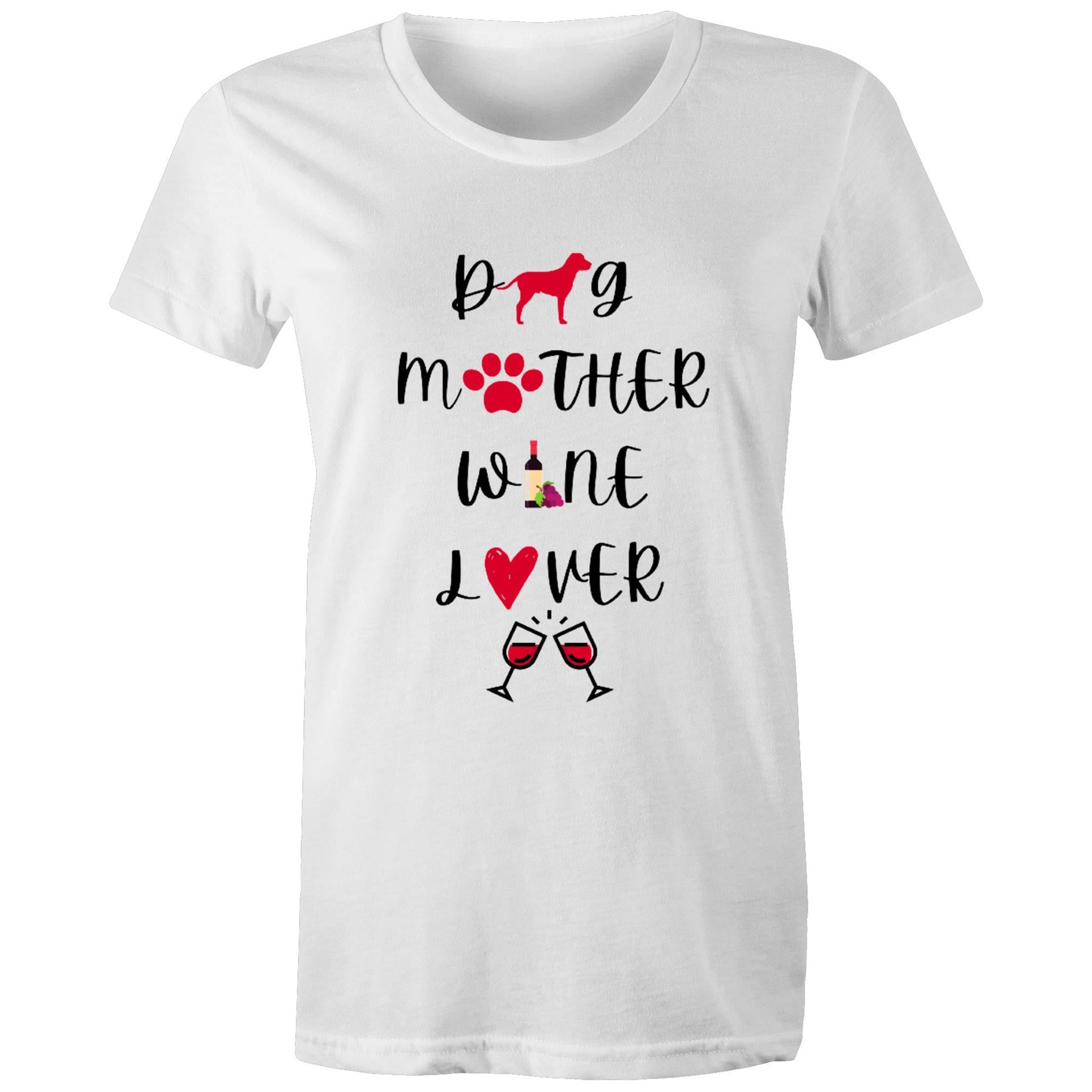 DOG MOTHER WINE LOVER - Women's Maple Tee - 13 COLOURS