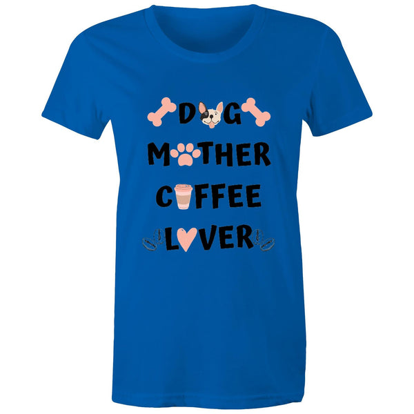 DOG MOTHER COFFEE LOVER - Women's Maple Tee - 13 Colours
