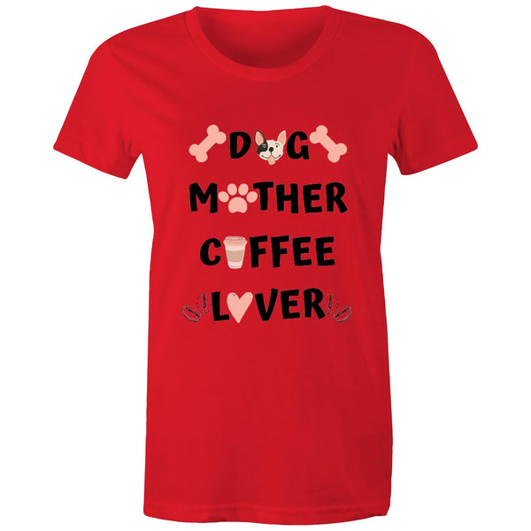 DOG MOTHER COFFEE LOVER - Women's Maple Tee - 13 Colours