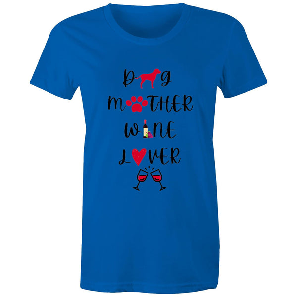 DOG MOTHER WINE LOVER - Women's Maple Tee - 13 COLOURS