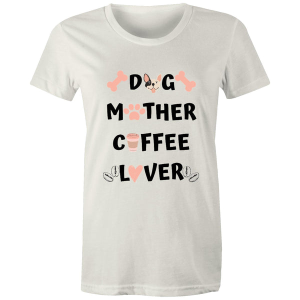 DOG MOTHER COFFEE LOVER - Women's Maple Tee - 13 Colours