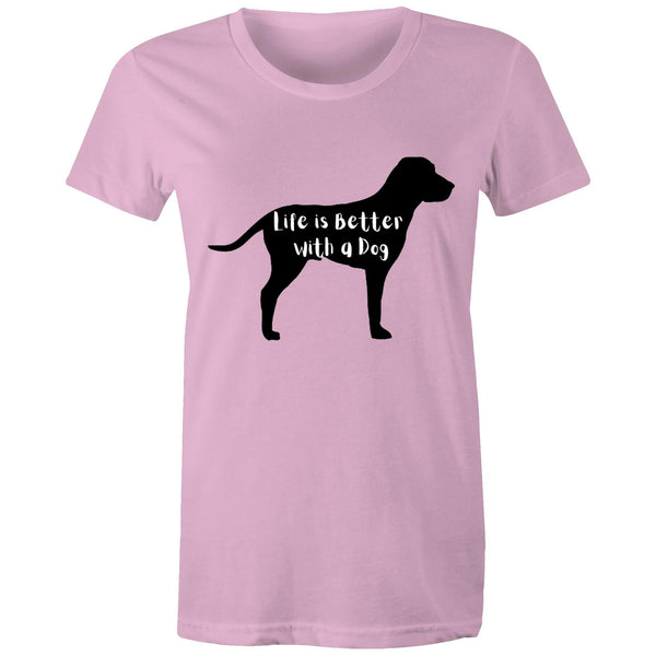 LIFE IS BETTER WITH A DOG - Women's Maple Tee - 16 COLOURS